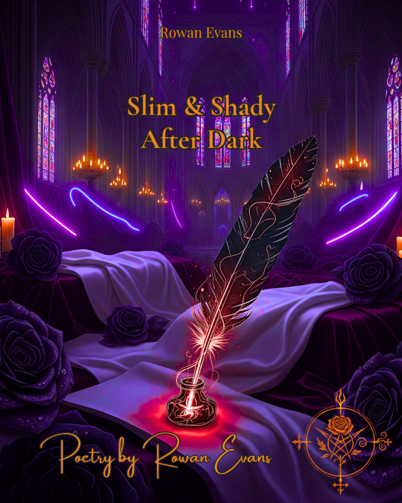 A Gothic-inspired image of roses, shadows, and a glowing quill, representing Rowan Evans’ poem “Slim & Shady: After Dark.”
